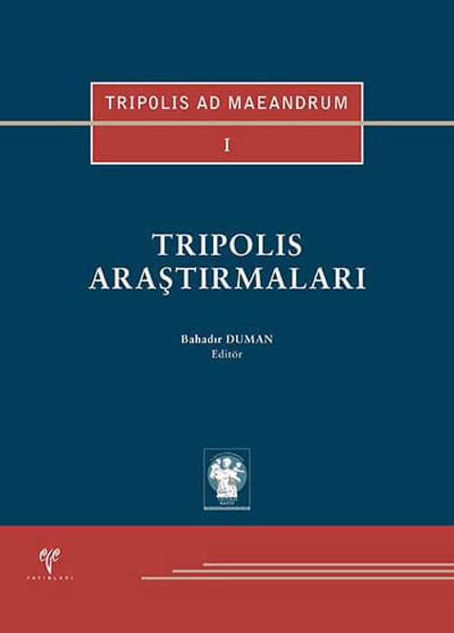 Ege Yayınları Tripolis Araştırmaları - TRIPOLIS AD MAEANDRUM I