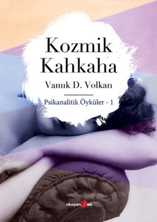 Kozmik Kahkaha-Psikanalitik Öyküler 1
