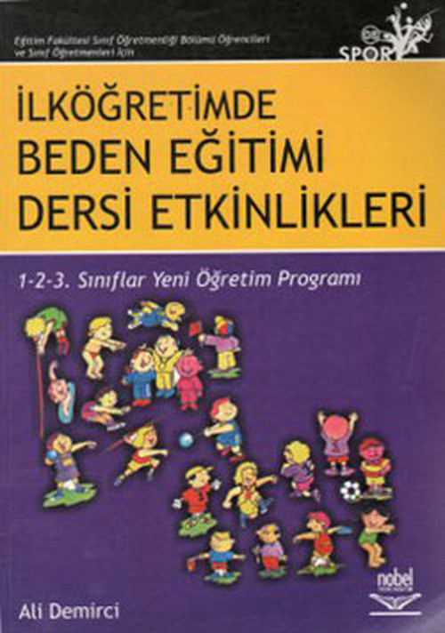 Eğitim Fakültesi Sınıf Öğretmenliği Bölümü Öğrencileri ve Sınıf Öğretmenleri İçin İlköğretimde Beden