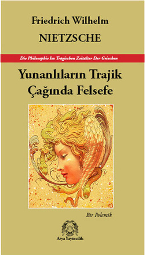 Yunanlıların Trajik Çağında Felsefe - Bir Polemik