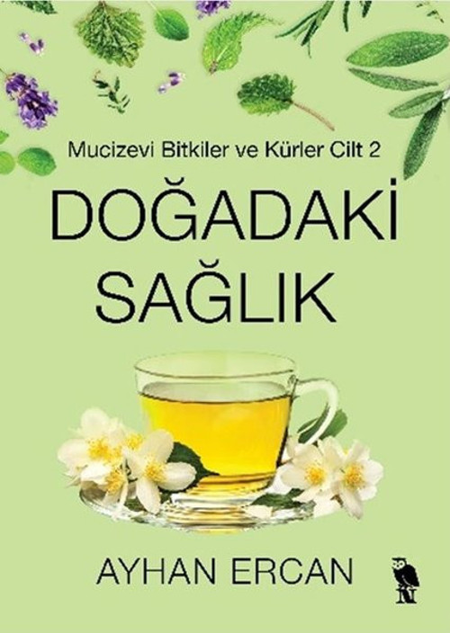 Doğadaki Sağlık - Mucizevi Bitkiler ve Kürler Cilt 2