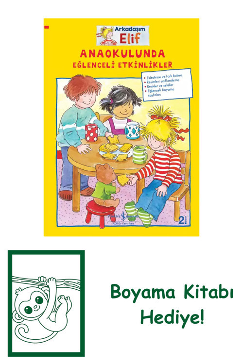 İş Bankası Kültür Yayınları Arkadaşım Elif – Anaokulunda Eğlenceli Etkinlikler + Yapışkanlı Not Kağıdı