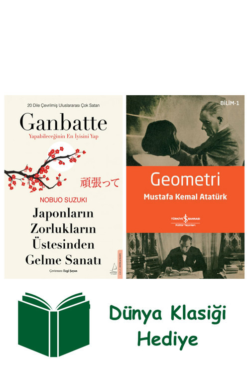 İş Bankası Kültür Yayınları Japonların Zorlukların Üstesinden Gelme Sanatı - Ganbatte + Geometri + Dünya Klasiği Hediye