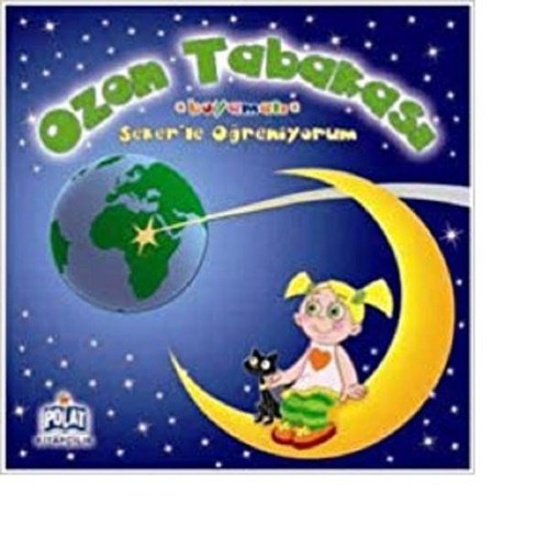 Şeker'le Öğreniyorum Serisi - Ozon Tabakası