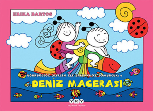 Deniz Macerası 6-Uğurböceği Sevecen İle Salyangoz Tomurcuk