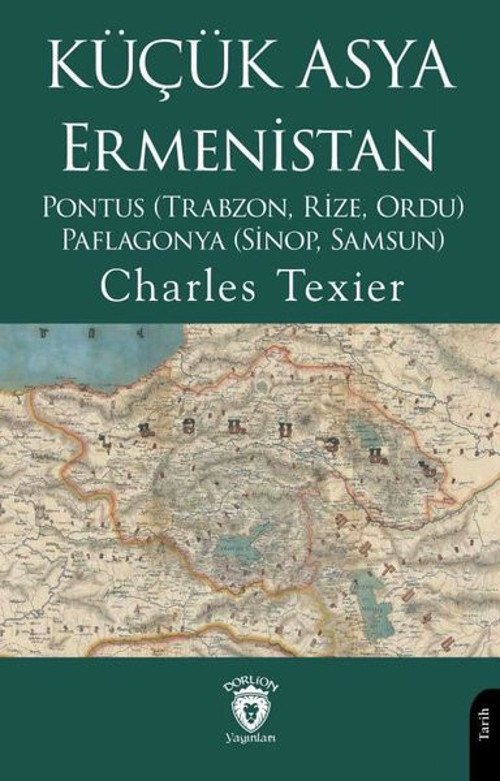 Küçük Asya Ermenistan - Pontus (Trabzon, Rize, Ordu) Paflagonya (Sinop, Samsun)