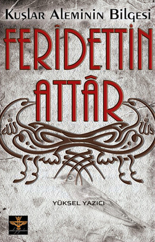 Kuşlar Aleminin Bilgesi - Feridettin Attar