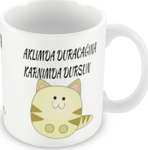 Aklımda Duracağına Karnımda Dursun Baskılı Kupa