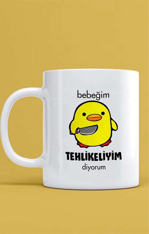 Bebeğim Tehlikeliyim Diyorum Baskılı Kupa Bardak