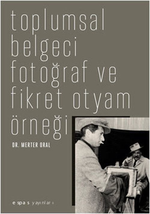 Toplumsal Belgeci Fotoğraf ve Fikret Otyam Örneği