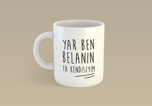 Beyaz Yar Ben Belanın Ta Kendisiyim Baskılı Kupa Bardak