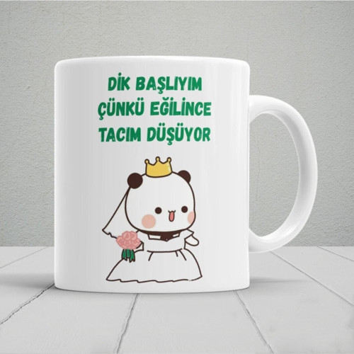 Dik Başlıyım Çünkü Eğilince Tacım Düşüyor Baskılı Kupa Bardak