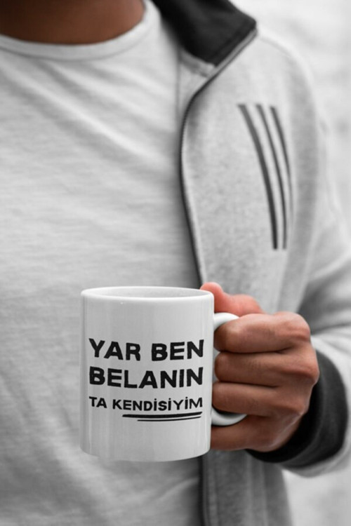 Ben Belanın Ta Kendisiyim Baskılı Kupa Bardak Baskılı Kupa