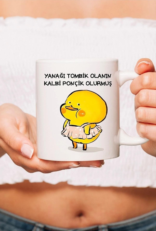 Yanağı Tombik Olanın Kalbi Ponçik Olurmuş Baskılı Kupa Bardak, Solmaz, Baskılı Kupa Bardak