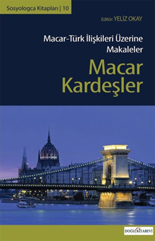 Macar Kardeşler (Macar-Türk İlişkileri Üzerine Makaleler)