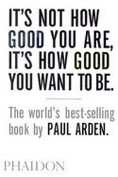 It's Not How Good You Are, It's How Good You Want to Be