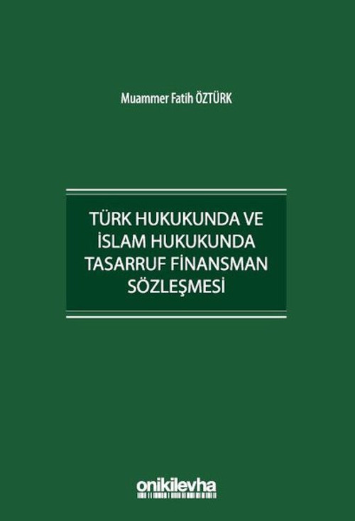 Türk Hukukunda ve İslam Hukukunda Tasarruf Finansman Sözleşmesi