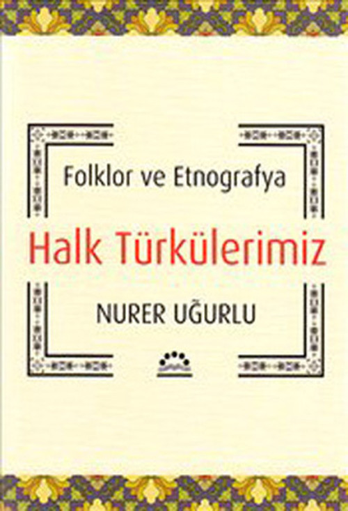 Halk Türkülerimiz - Folklor ve Etnografya