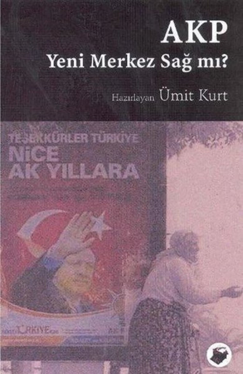 AKP: Yeni Merkez Sağ Mı?
