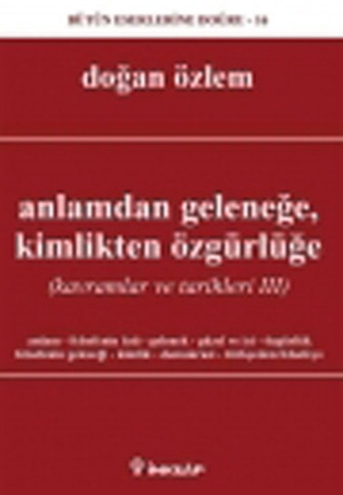 Anlamdan GeleneğeKimlikten Özgürlüğe (Kavramlar ve Tarihleri III)