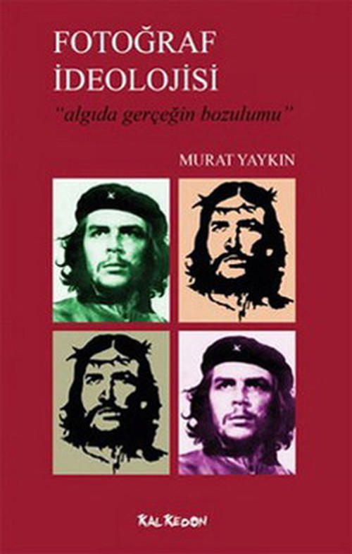 Fotoğraf İdeolojisi - 'Algıda Gerçeğin Bozulumu'