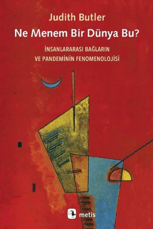 Ne Menem Bir Dünya Bu? İnsanlararası Bağların ve Pandeminin Fenomenolojisi