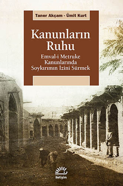Kanunların Ruhu - Emval-i Metruke Kanunlarında Soykırımın İzini Sürmek