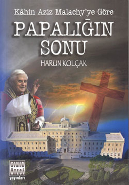 Papalığın Sonu - Kahin Aziz Malachy'ye Göre