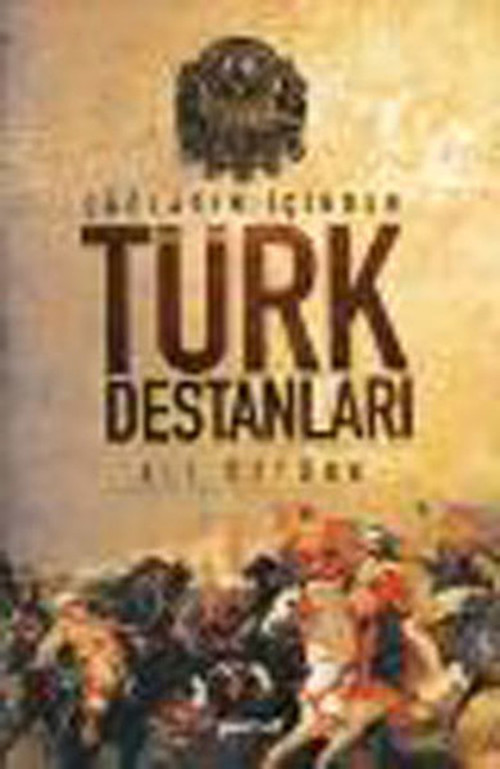 Çağların İçinden Türk Destanları