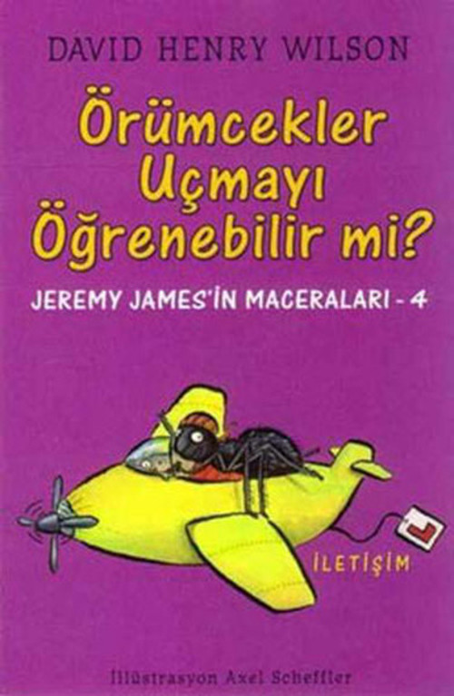 Öürmcekler Uçmayı Öğrenebilir mi? Jeremy James'in Maceraları 4
