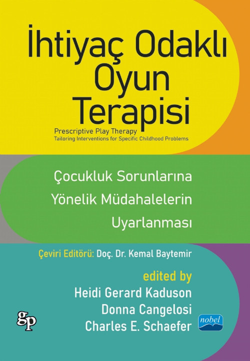 İHTİYAÇ ODAKLI OYUN TERAPİSİ - ÇOCUKLUK SORUNLARINA YÖNELİK MÜDAHALELERİN UYARLANMASI / PRESCRIPTIVE