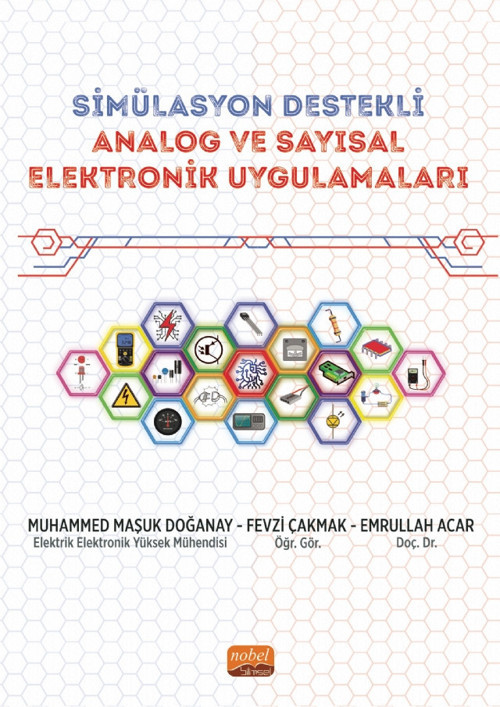 SİMÜLASYON DESTEKLİ ANALOG VE SAYISAL ELEKTRONİK UYGULAMALARI - Simülasyon Destekli Mühendislik Uygu