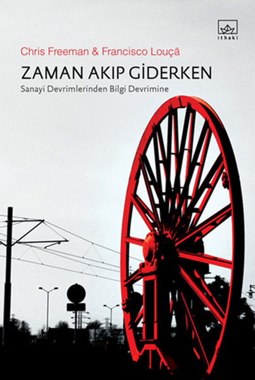 Zaman Akıp Giderken - Sanayi Devrimlerinden Bilgi Devrimine