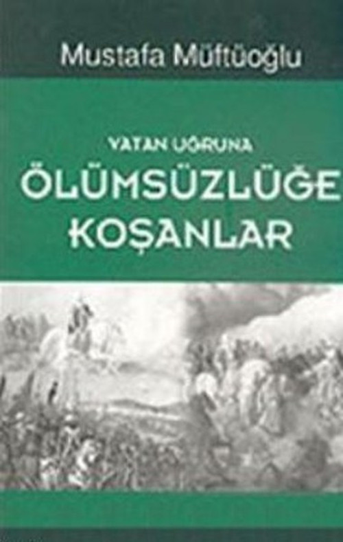 Vatan Uğruna Ölümsüzlüğe Koşanlar