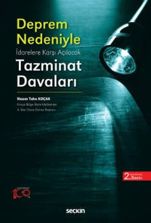 Seçkin Yayıncılık Deprem Nedeni ile İdarelere Karşı Açılacak Tazminat Davaları Nazım Taha Koçak 2. Baskı, Şubat 2024