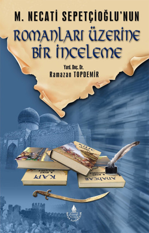 Mustafa Necati Sepetçioğlu'nun Romanları Üzerine Bir İnceleme