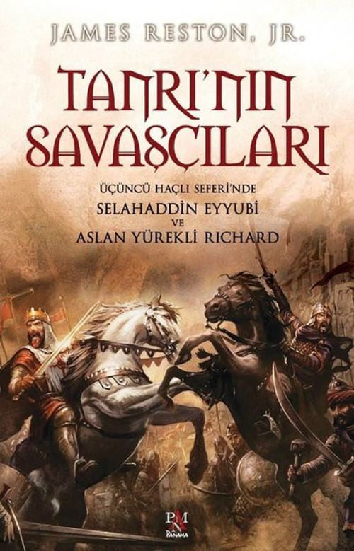 Tanrı'nın Savaşçıları - Üçüncü Haçlı Seferi'nde Selahaddin Eyyubi ve Aslan Yürekli Richard