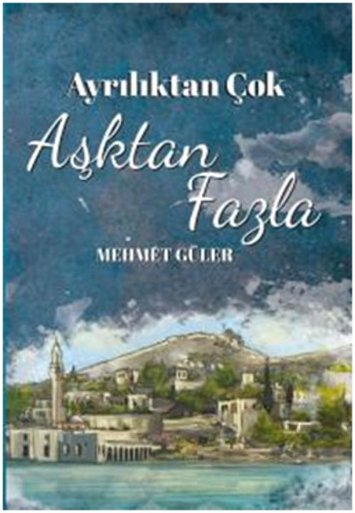 Ayrılıktan Çok Aşktan Fazla