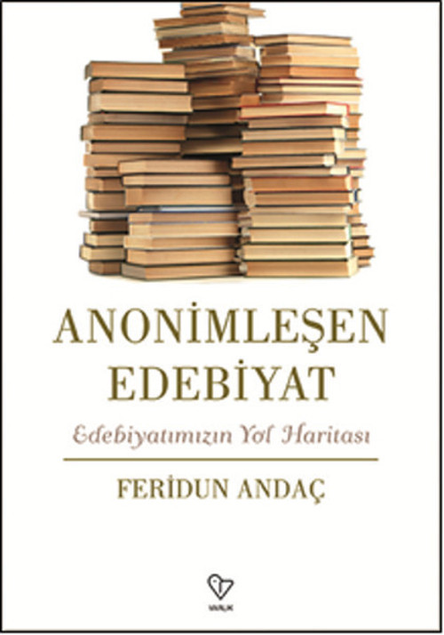 Varlık Yayınları Anonimleşen Edebiyat