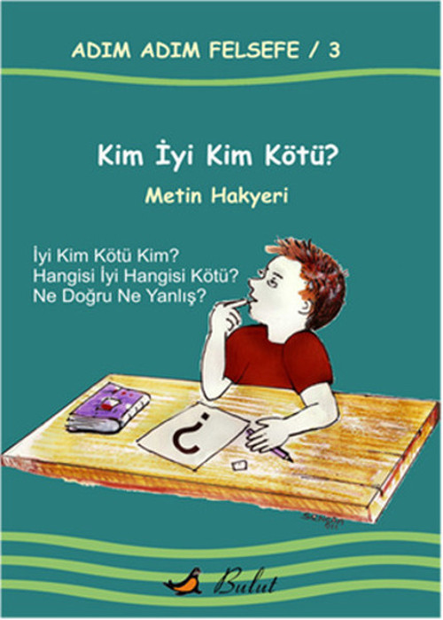 Adım Adım Felsefe 3 - Kim İyi Kim Kötü?