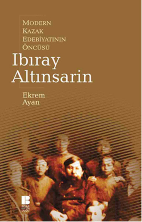 Modern Kazak Edebiyatının Öncüsü - Ibıray Altınsarin