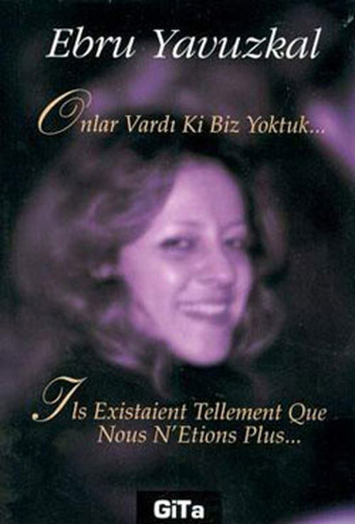 Onlar Vardı ki Biz Yoktuk