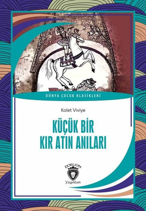 Küçük Bir Kır Atın Anıları - Dünya Çocuk Klasikleri