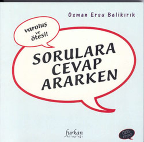 Varoluş ve Ötesi Sorulara Cevap Ararken