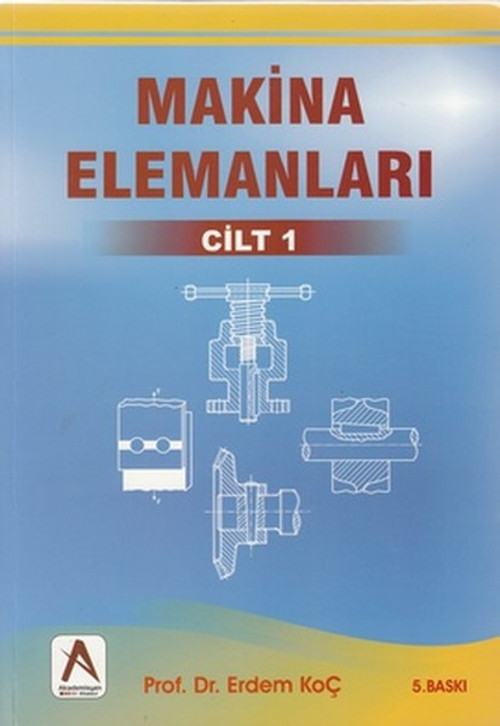 Makine Elemanları Cilt: 1