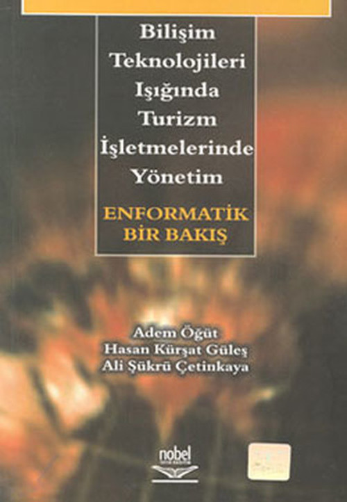Bilişim Teknolojileri Işığında Turizm İşletmelerinde Yönetim - Enformatik Bir Bakış