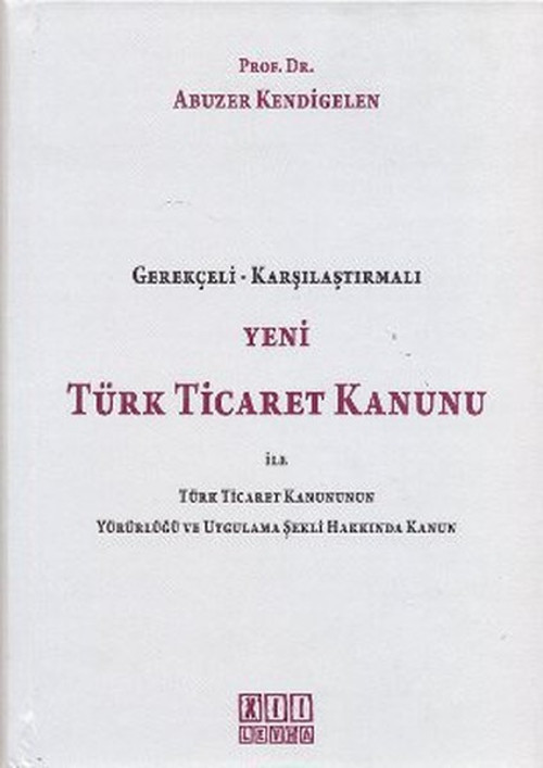 Yeni Türk Ticaret Kanunu ile Türk Ticaret Kanununun Yürürlüğü ve Uygulama Şekli Hakkında Kanun