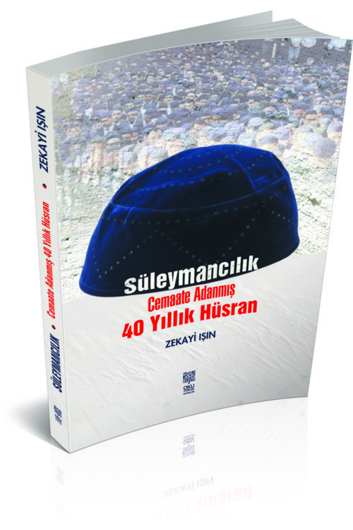 Süleymancılık Cemaate Adanmış 40 Yıllık Hüsran - Zekayi Işın