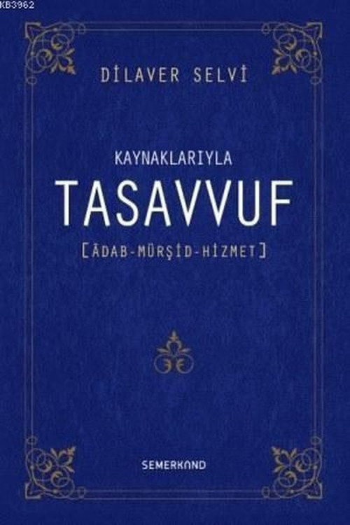 Kaynaklarıyla Tasavvuf - Adab-ı Mürşid Hizmet