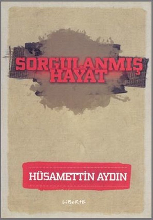 Liberte Sorgulanmış Hayat